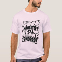 Esta é uma camisa de bom hábito