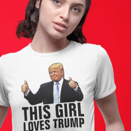 ESTA GAROTA AMA CAMISETAS DO TRUMP