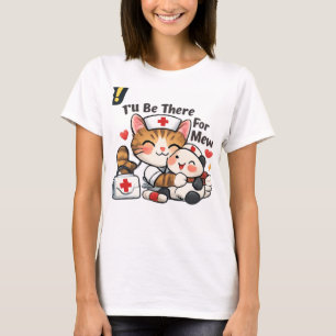 Estarei Lá Para a Camiseta de Enfermeira de Gato F