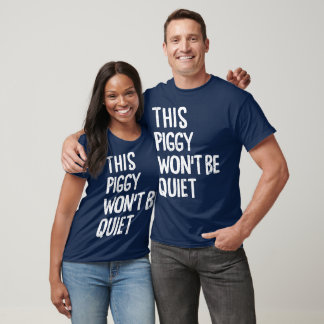 Este Porquinho Não Ficará Quieto Camisa Política D