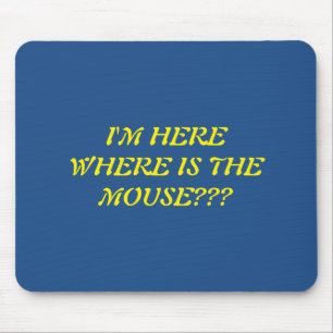 Estou aqui onde está o rato? Mousepad