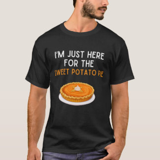 Estou Aqui Só Pelo Torta De Batata Doce Camisa