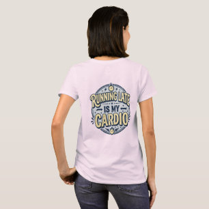 Estou Atrasado É Meu Cardio Camiseta Divertida Ret