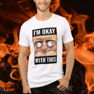 Estou Bem Com Essa Camisa De Rosto De Meme