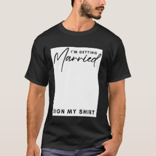 Estou Me Casando Assine Minha Camisa Garotas Noiva
