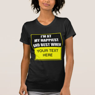 Estou no meu melhor e mais feliz momento? Camiseta