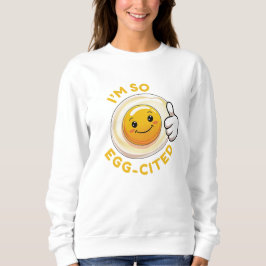 Estou Tão Ovo-Citado! Camiseta de Moletom Divertid