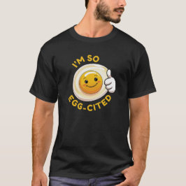 Estou Tão Ovo-Citado! Camiseta Engraçada com Troca