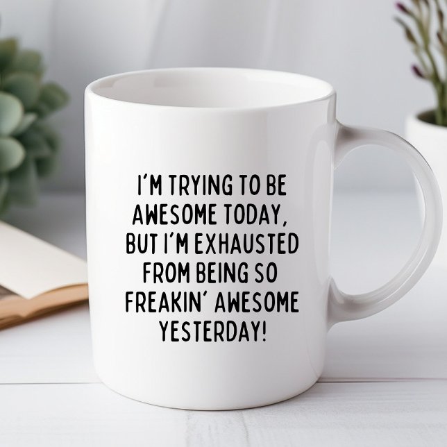 Estou Tentando Ser Incrível Hoje Caneca de Escritó (Criador carregado)