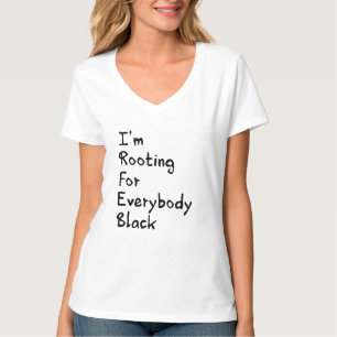 Estou Torcendo Por Todos os Negros Camiseta
