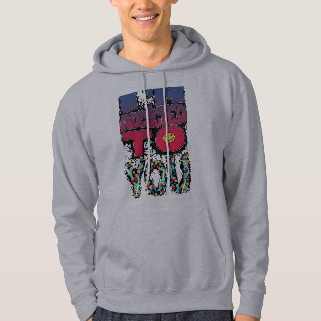 Estou viciado em você, Camiseta com capuz impressa (Frente)