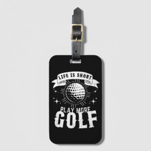 Etiqueta De Bagagem A vida é curta. Jogar Mais Golfe