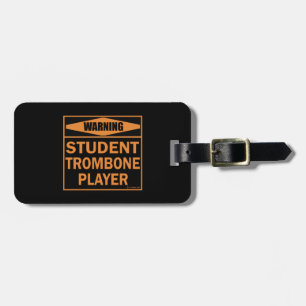 Etiqueta De Bagagem Aviso! Jogador de Trombone estudante!