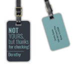 Etiqueta De Bagagem Blue Typografia Funny Bag Nome Endereço<br><div class="desc">Apresentando o slogan ousado e humorístico, "Não é seu, mas obrigados para checar", esta etiqueta combina a função e a diversão dos atletas que apreciam uma estética moderna. O design azul e a tipografia limpa fazem dele um acessório de destaque, enquanto sua simplicidade garante uma leitura fácil. Perfeito para viajantes...</div>