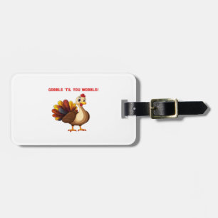 Etiqueta De Bagagem Camiseta Clássica Funny Turkey Gobble Até Você Cam