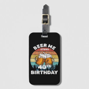 Etiqueta De Bagagem Cerveja pra mim, é meu aniversário de 40 anos