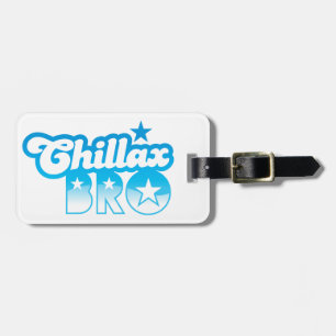 Etiqueta De Bagagem Chillax Bro!  RELAXE E REFRIGERE o irmão no azul