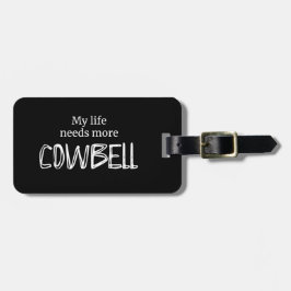 Etiqueta De Bagagem Engraçado Minha Vida Precisa De Mais Cowbell