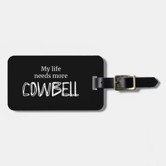 Etiqueta De Bagagem Engraçado Minha Vida Precisa De Mais Cowbell (Frente Horizontal)