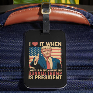 Etiqueta De Bagagem Eu adoro quando acordo e Trump é presidente