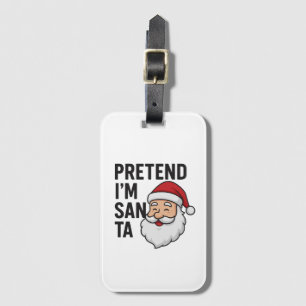 Etiqueta De Bagagem Finja que sou o Papai Noel - Citação Divertida de