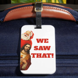 Etiqueta De Bagagem Funny “We Saw That” Santa and Jesus Design