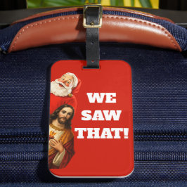 Etiqueta De Bagagem Funny “We Saw That” Santa and Jesus Design