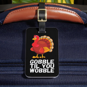 Etiqueta De Bagagem Gobble Gobble Até Você Cambalear Funny Dia de Ação