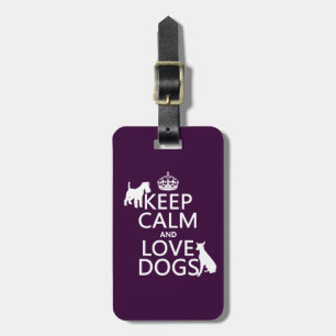 Etiqueta De Bagagem Mantenha a calma e ame cães - todas as cores