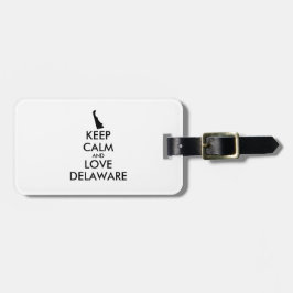 Etiqueta De Bagagem Mantenha a calma personalizável e AME DELAWARE