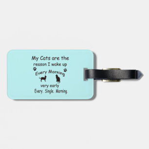 Etiqueta De Bagagem Meus gatos são a razão pela qual eu Acordar