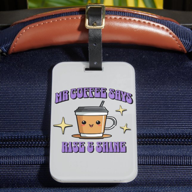Etiqueta De Bagagem Mr Coffee Says Rise & Shine (Frente Insitu 2)
