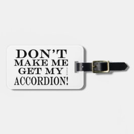 Etiqueta De Bagagem Não Me Faça Pegar Meu Acordeão