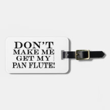 Não me faça pegar meu Pan Flute