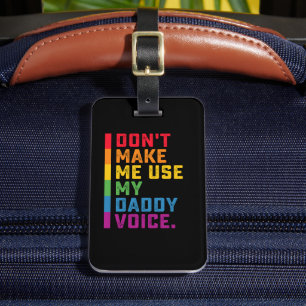 Etiqueta De Bagagem Não me faça usar minha voz de Pai engraçada Gay LG