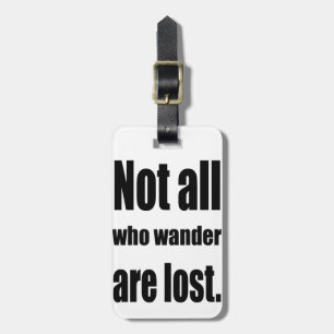 Etiqueta De Bagagem Não tudo que Wander é perdido exprime