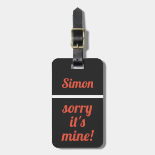 Etiqueta De Bagagem Personalizado Desculpe, é meu Branco preto engra