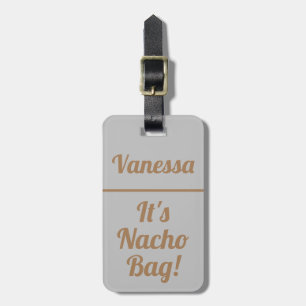 Etiqueta De Bagagem Personalizado é Nacho Bag   Engraçado