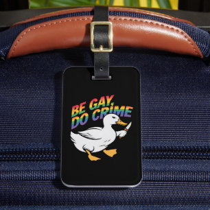 Etiqueta De Bagagem Seja Gay do Crime Engraçado Ganso Orgulho Arco-Íri