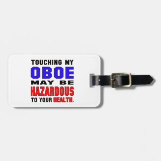 Etiqueta De Bagagem Tocar em meu Oboe pode ser perigoso a sua saúde