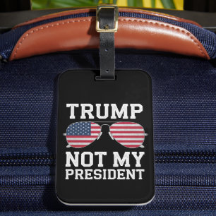 Etiqueta De Bagagem Trump Não É o Meu Presidente Anti-Trump