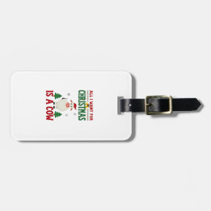 Etiqueta De Bagagem Tudo o que Quero para o Natal é uma Camiseta Feia