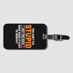 Etiqueta De Bagagem Você não consegue consertar o estúpido, mas o chap