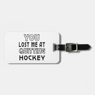 Etiqueta De Bagagem Você perdeu-me em parar o Hockey.