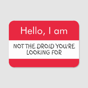 Etiqueta De Nome Olá... Não o Droid que está procurando