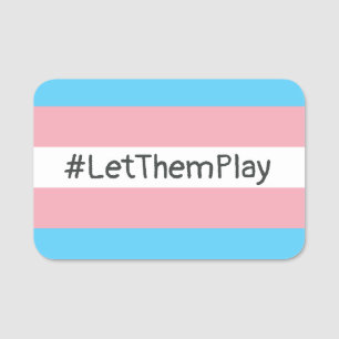 Etiqueta De Nome Sinalizador Trans #LetThemPlay