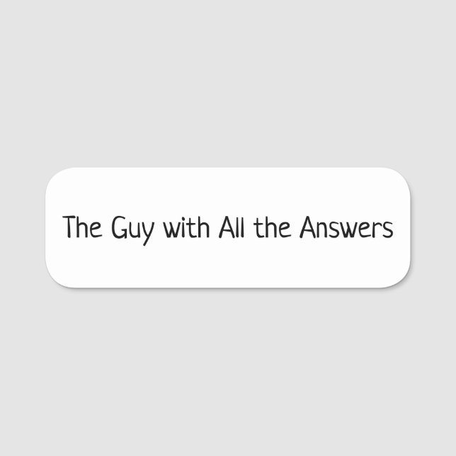 Etiqueta De Nome The Guy with All the Answers (Frente)