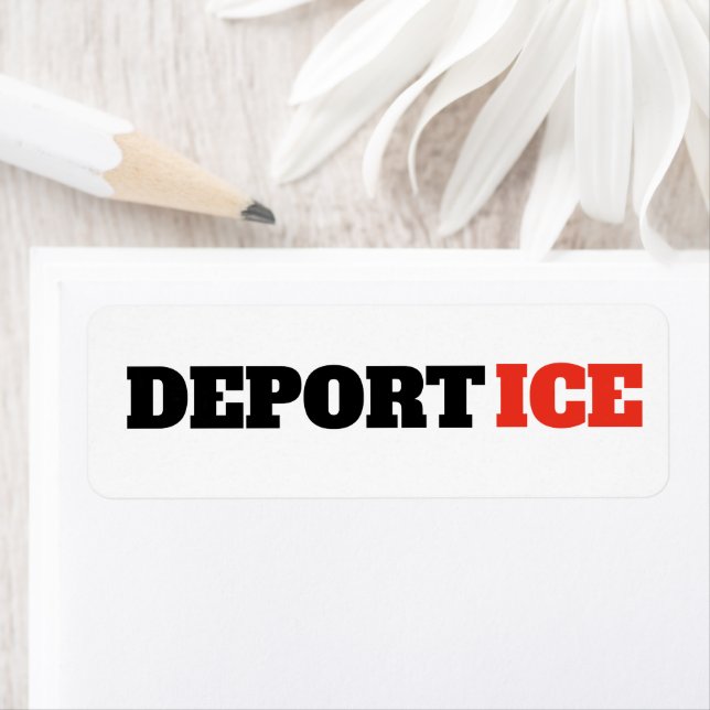 Etiqueta Deport ICE Anti Trump Viral Marketing (Insitu)