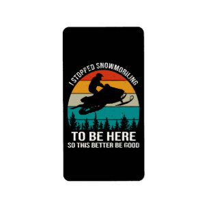 Etiqueta Eu Parei De Snowmobily Para Estar Aqui