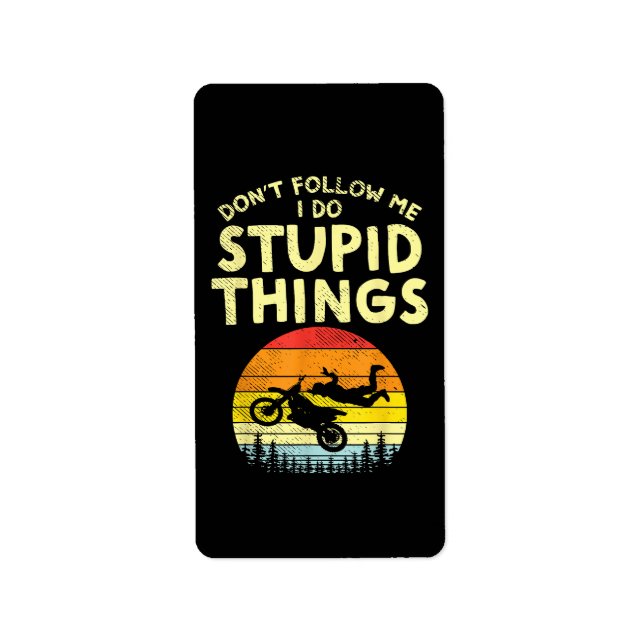 Etiqueta Não Me Siga Coisas Estúpidas Engraçadas. (Frente)